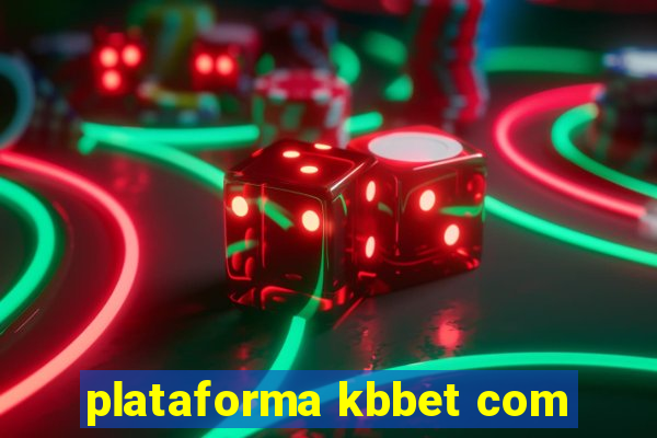 plataforma kbbet com